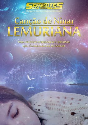 CANTIGA LEMURIANA DE NINAR (CANALIZADO POR NEVA/GABRIEL RL – NA VOZ DE GLORINHA LATTINNI)