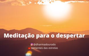 Meditação Dominical – Meditação para o despertar