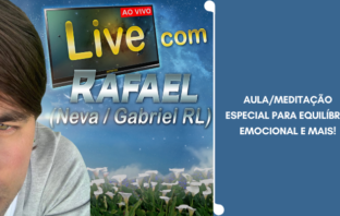 Aula/Meditação especial com Rafael (Neva/Gabriel RL) para equilíbrio emocional e mais!