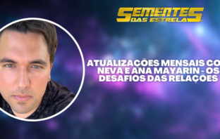 Atualizações mensais com Neva e Ana Mayarin – Os desafios das relações