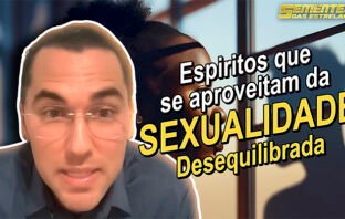 Obsessões e desequilíbrios na sexualidade – Neva | Sementes das Estrelas