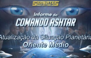 Informe do Comando Ashtar: Atualização da Situação Planetária, Oriente Médio | Sementes das Estrelas
