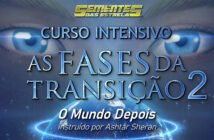 em breve As Fases da Transição 2: O Mundo Depois, com Ashtar Sheran e Neva