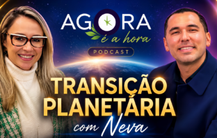 Podcast Agora é a Hora - Os códigos para a transição planetária