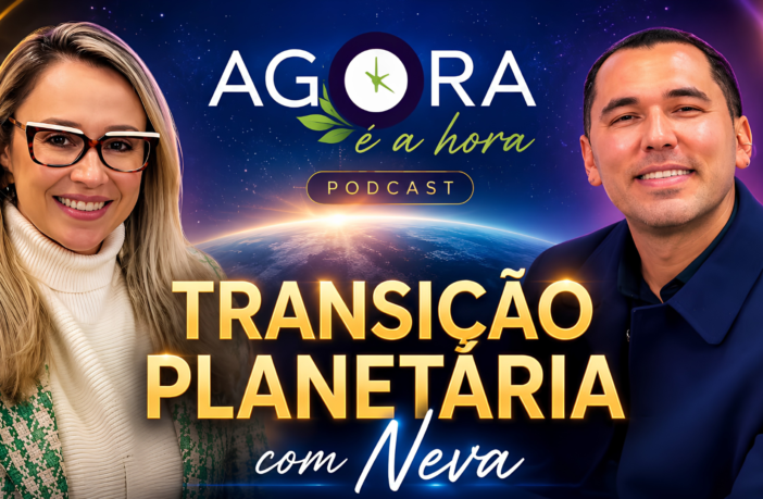 Podcast Agora é a Hora - Os códigos para a transição planetária